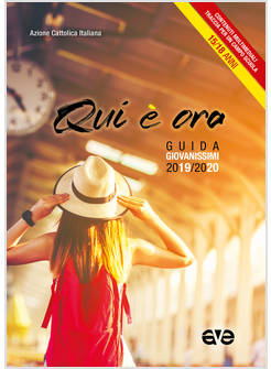 QUI E' ORA GUIDA GIOVANISSIMI 2019 - 2020 15/18 ANNI