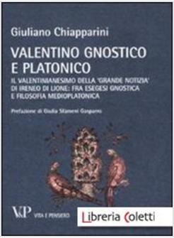 VALENTINO GNOSTICO E PLATONICO. IL VALENTINIANESIMO DELLA «GRANDE NOTIZIA» DI