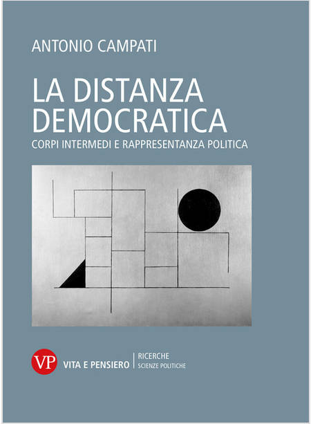 DISTANZA DEMOCRATICA. CORPI INTERMEDI E RAPPRESENTANZA POLITICA (LA)