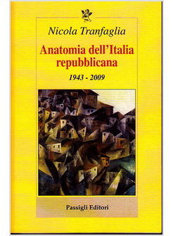 ANATOMIA DELL'ITALIA REPUBBLICANA 1943-2009