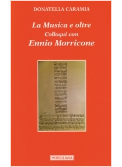 LA MUSICA E OLTRE. COLLOQUI CON ENNIO MORRICONE