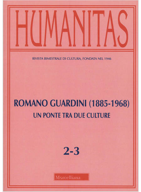 HUMANITAS (2019). VOL. 2-3: ROMANO GUARDINI (1885-1968) UN PONTE TRA DUE CULTURE