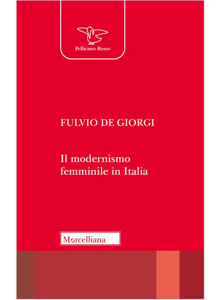 MODERNISMO FEMMINILE IN ITALIA. GIACOMELLI, DELEDDA, MONTESSORI E LE ALTRE PROTA