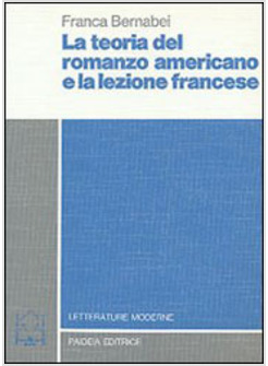 ROMANZO AMERICANO E LA LEZIONE FRANCESE (1865-1900) (IL)