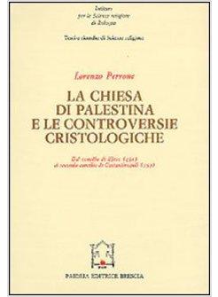 CHIESA DI PALESTINA E LE CONTROVERSIE CRISTOLOGICHE DAL CONCILIO DI EFESO (431)