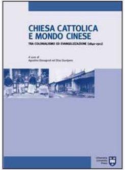 CHIESA CATTOLICA E MONDO CINESE TRA COLONIALISMO ED EVANGELIZZAZIONE (1840-1911)