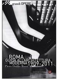 ROMA. GUIDA ALL'ARCHITETTURA MODERNA 1909-2011