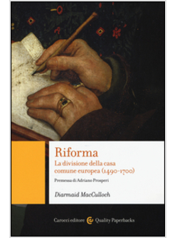 RIFORMA. LA DIVISIONE DELLA CASA COMUNE EUROPEA (1490-1700)