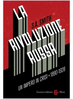 LA RIVOLUZIONE RUSSA: UN IMPERO IN CRISI 1890-1928