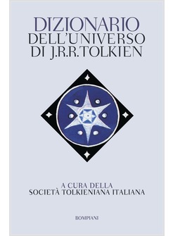 DIZIONARIO DELL'UNIVERSO DI J. R. R. TOLKIEN