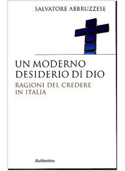 MODERNO DESIDERIO DI DIO RAGIONI DEL CREDERE IN ITALIA (UN)