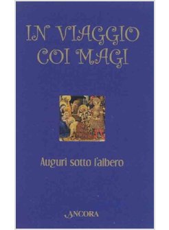 IN VIAGGIO COI MAGI. AUGURI SOTTO L'ALBERO (CONF. 10 PZ.)