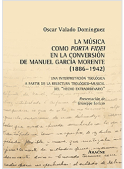 LA MUSICA COMO PORTA FIDEI EN LA CONVERSION DE MANUEL GARCIA MORENTE (1886-1942)