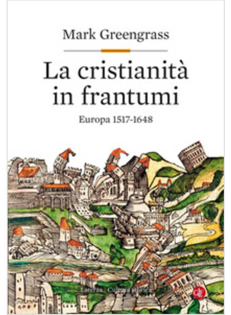 LA CRISTIANITA' IN FRANTUMI. EUROPA 1517-1648 