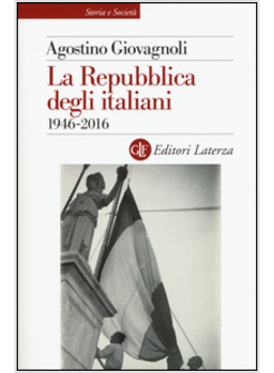 LA REPUBBLICA DEGLI ITALIANI. 1946-2016
