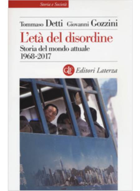 L'ETA' DEL DISORDINE. STORIA DEL MONDO ATTUALE 1968-2017 