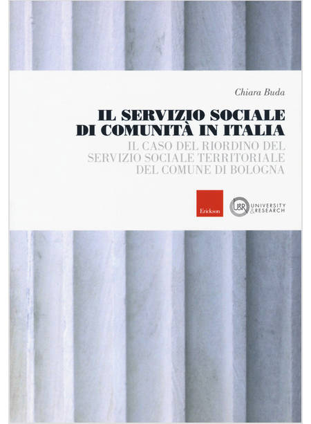 IL SERVIZIO SOCIALE DI COMUNITA' IN ITALIA. IL CASO DEL RIORDINO DEL SERVIZIO