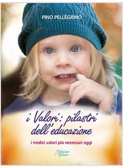 VALORI PILASTRI DELL'EDUCAZIONE (I)