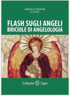FLASH SUGLI ANGELI. BRICIOLE DI ANGEOLOGIA