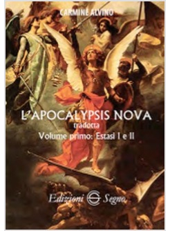 L'APOCALYPSIS NOVA TRADOTTA VOLUME PRIMO: ESTASI I E II