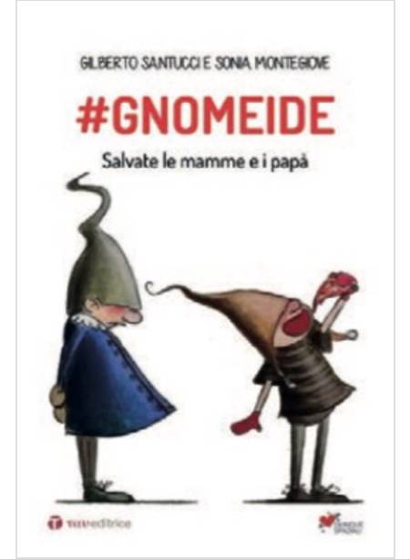 #GNOMEIDE. SALVATE LE MAMME E I PAPA'