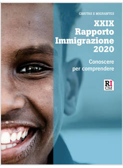 XXIX RAPPORTO IMMIGRAZIONE 2020 CONOSCERE PER COMPRENDERE