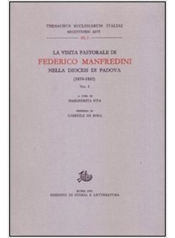 VISITA PASTORALE DI FEDERICO MANFREDINI NELLA DIOCESI DI PADOVA (1859-1865) (LA)