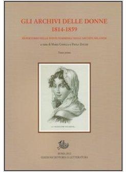 ARCHIVI DELLE DONNE 1814-1859. REPERTORIO DELLE FONTI FEMMINILI NEGLI ARCHIVI