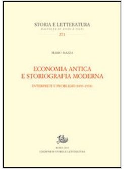 ECONOMIA ANTICA E STORIOGRAFIA MODERNA. INTERPRETI E PROBLEMI (1893-1938)