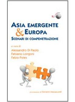 ASIA EMERGENTE & EUROPA. SCENARI DI COMPENETRAZIONE
