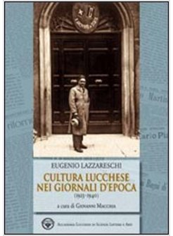 EUGENIO LAZZARESCHI. CULTURA LUCCHESE NEI GIORNALI D'EPOCA (1923-1940)