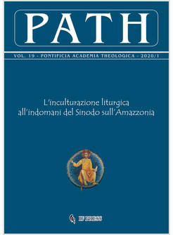 PATH (2020). VOL. 1: L' INCULTURAZIONE LITURGICA ALL'INDOMANI DEL SINODO SULL'AM