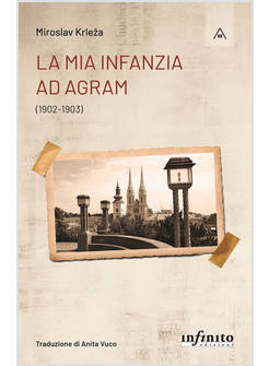 LA MIA INFANZIA AD AGRAM (1902-1903) 