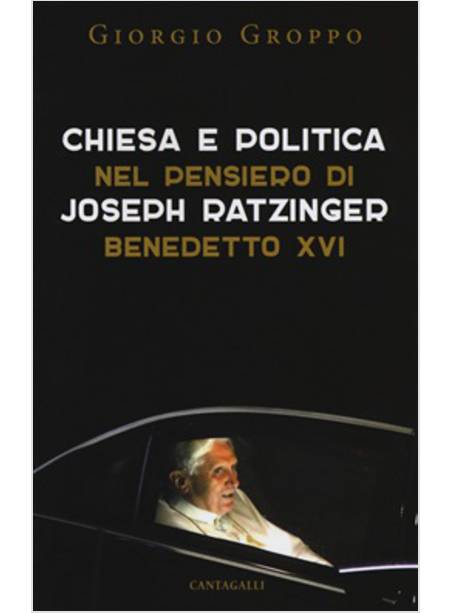 CHIESA E POLITICA NEL PENSIERO DI JOSEPH RATZINGER BENEDETTO XVI