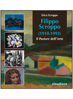 FILIPPO SCROPPO (1910-1993). IL PASTORE DELL'ARTE