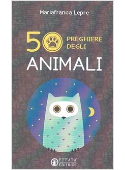 50 PREGHIERE DEGLI ANIMALI