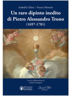 RARO DIPINTO INEDITO DI PIETRO ALESSANDRO TRONO (1697-1781) (UN)