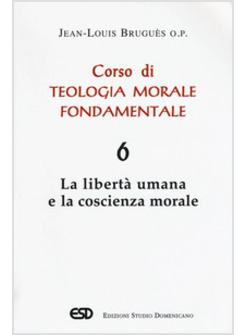 CORSO DI TEOLOGIA MORALE FONDAMENTALE. VOL. 6