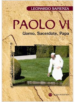PAOLO VI. UOMO, SACERDOTE, PAPA