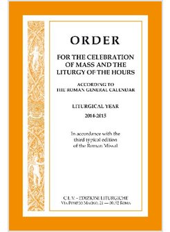 ORDER FOR THE CELEBRRATION  OF MASS AND LITURGY OF HOURS 2014-2015