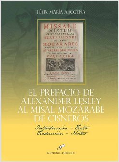 EL PREFACIO DE ALEXANDER LESLEY AL MISAL MOZARABE DE CISNEROS