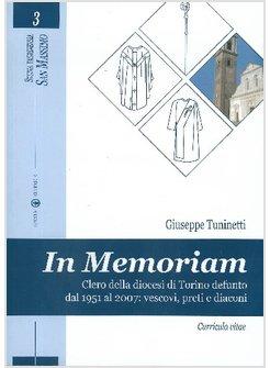 IN MEMORIAM CLERO DELLA DIOCESI DI TORINO DEFUNTO DAL 1951 AL 2007 VESCOVI,