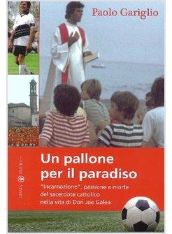 PALLONE PER IL PARADISO (UN) GARIGLIO DON PAOLO