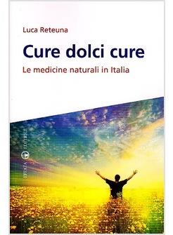 CURE DOLCI CURE  LE MEDICINE NATURALI IN ITALIA