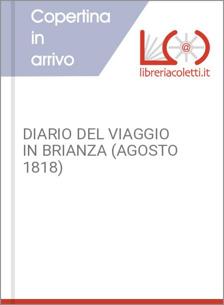 DIARIO DEL VIAGGIO IN BRIANZA (AGOSTO 1818)