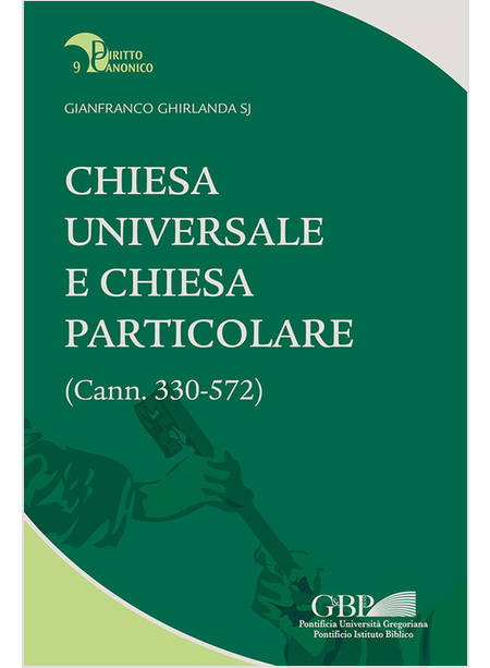 CHIESA UNIVERSALE E CHIESA PARTICOLARE (CANN. 330-572)