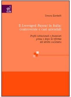 LEVERAGED BUYOUT IN ITALIA CONTROVERSIE E CASI AZIENDALI PROFILI ISTITUZIONALI