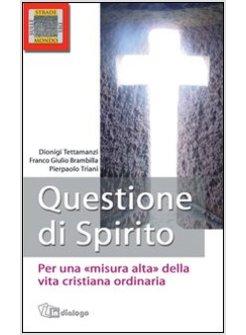 QUESTIONE DI SPIRITO PER UNA MISURA ALTA DELLA VITA CRISTIANA ORDINARIA