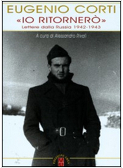 "IO RITORNERO' '" LETTERE DALLA RUSSIA 1942-1943