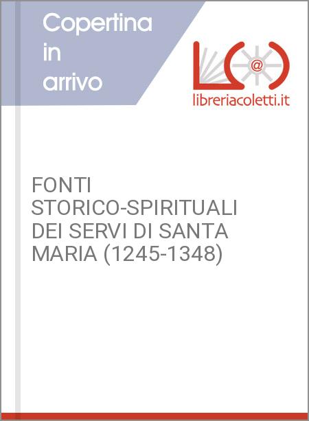 FONTI STORICO-SPIRITUALI DEI SERVI DI SANTA MARIA (1245-1348)